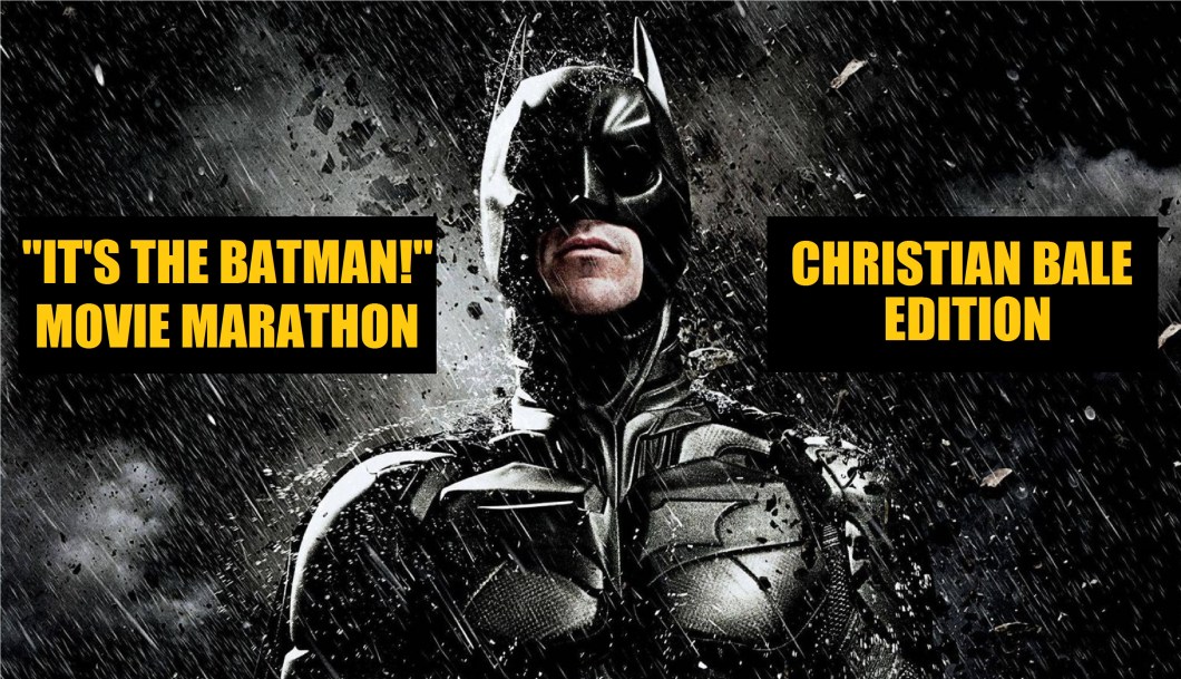 it's the batman! movie marathon Christian Bale edition